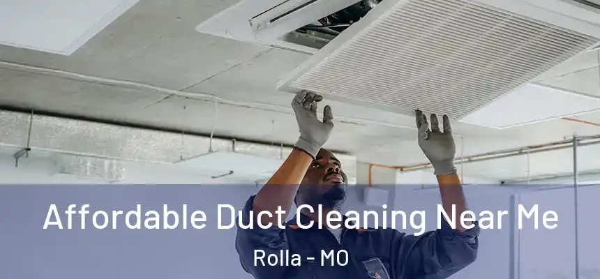  Affordable Duct Cleaning Near Me Rolla - MO
