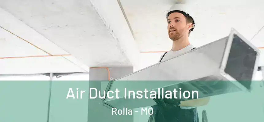  Air Duct Installation Rolla - MO