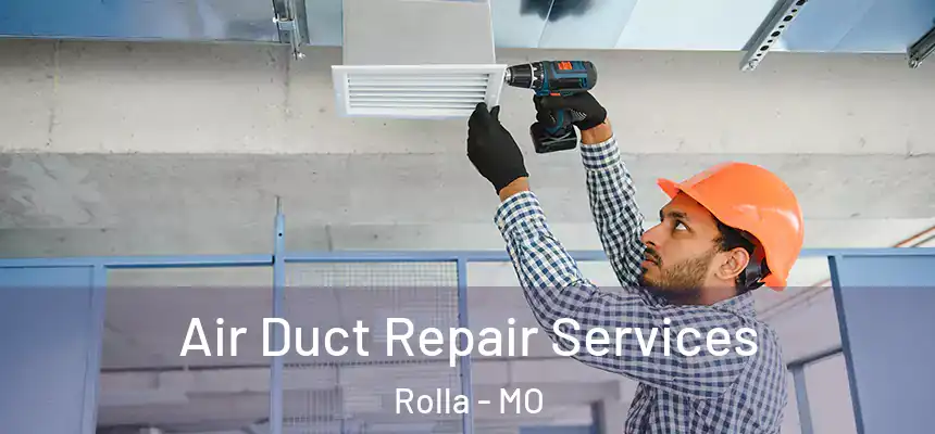  Air Duct Repair Services Rolla - MO