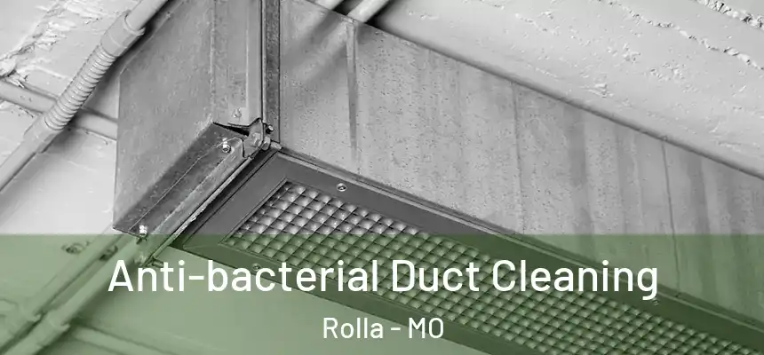  Anti-bacterial Duct Cleaning Rolla - MO