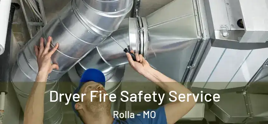 Dryer Fire Safety Service Rolla - MO