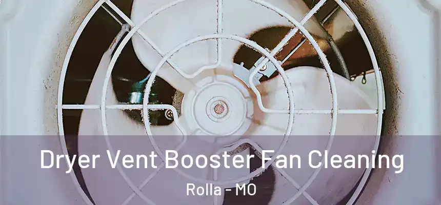  Dryer Vent Booster Fan Cleaning Rolla - MO