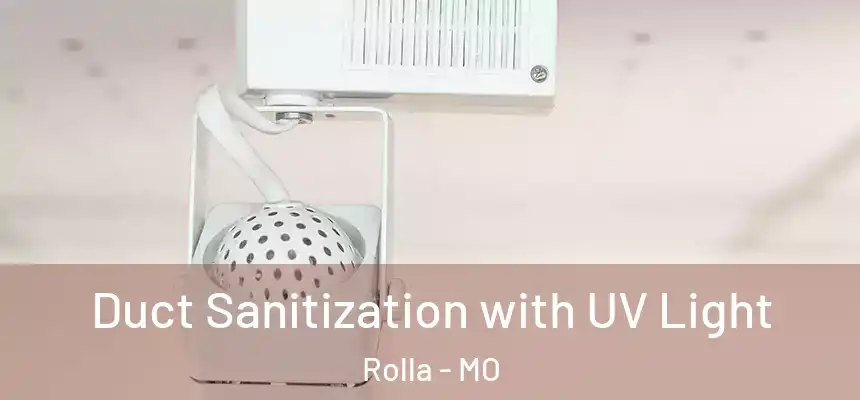 Duct Sanitization with UV Light Rolla - MO