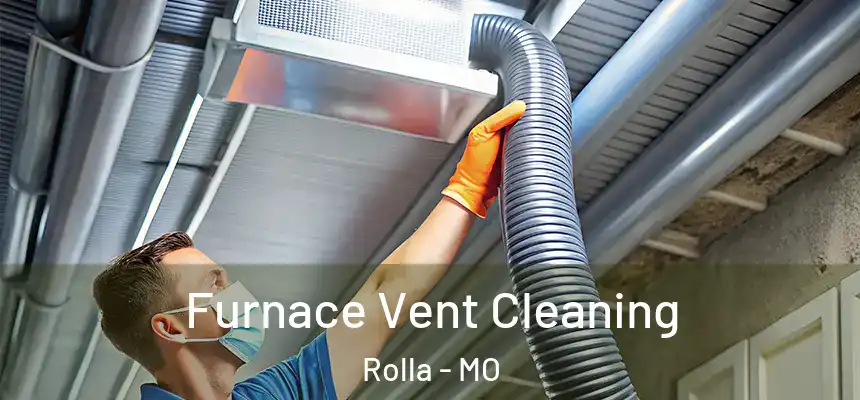  Furnace Vent Cleaning Rolla - MO