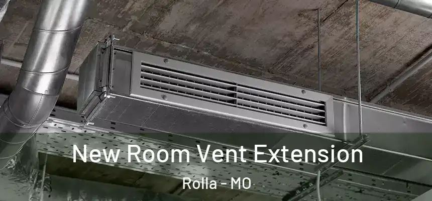  New Room Vent Extension Rolla - MO