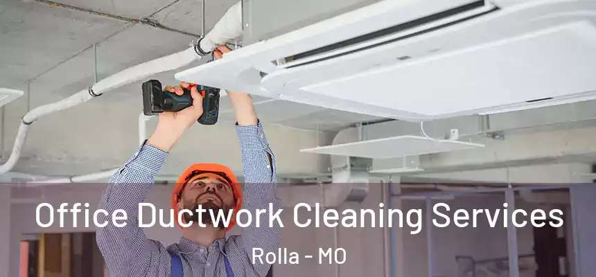  Office Ductwork Cleaning Services Rolla - MO