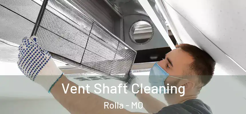 Vent Shaft Cleaning Rolla - MO