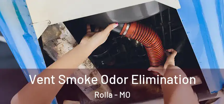  Vent Smoke Odor Elimination Rolla - MO
