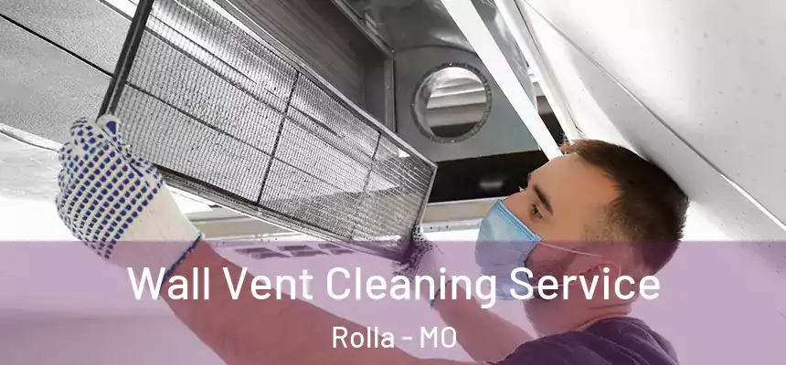 Wall Vent Cleaning Service Rolla - MO