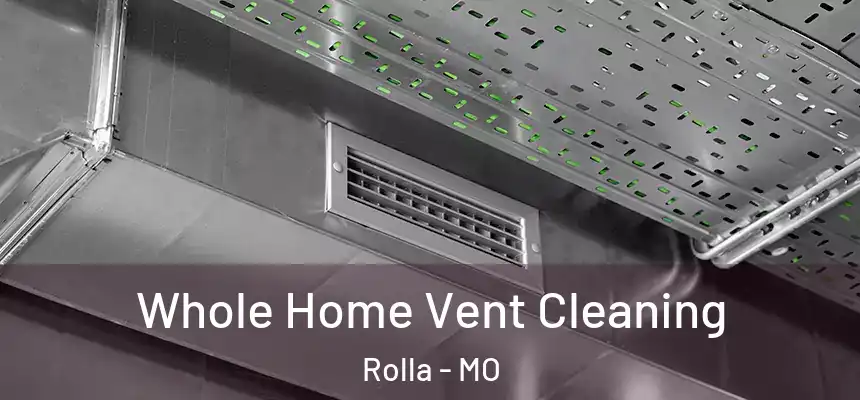Whole Home Vent Cleaning Rolla - MO
